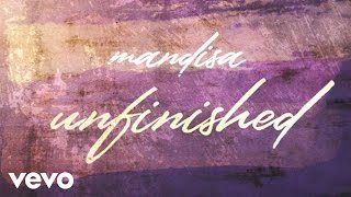 Mandisa  Unfinished Lyric Video [upl. by Heddie7]