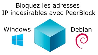 PeerBlock PeerGuardian MoBlock  Bloquez les adresses IP indésirables sous Windows et Debian [upl. by Hendricks501]