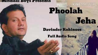 Phoolah Jeha Yaar  Davinder Kohinoor  Latest Full Audio Song 2017  Mishaal Boys Presents [upl. by Yalhsa]