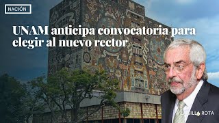 UNAM anticipa convocatoria para elegir al nuevo rector [upl. by Linnea438]