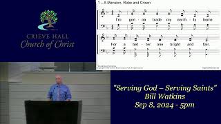 quotServing God – Serving Saintsquot  Bill Watkins  Sep 8 2024  5pm [upl. by Pip]