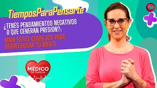 ¿Tenés pensamientos negativos consejos para desintoxicar tu mente  medicodefamilia [upl. by Aineg]