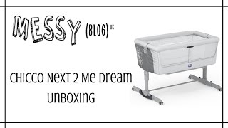 Chicco Next2Me Dream Unboxing [upl. by Nuzzi]