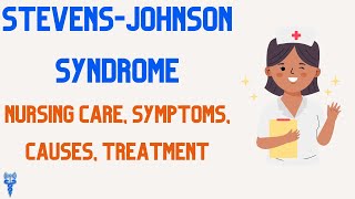 STEVENSJOHNSON SYNDROME SJS Nursing Care Symptoms Causes Treatment [upl. by Ireg]