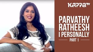 Parvathy Ratheesh  Lead Actor Madhura Naranga  I Personally Part 1  Kappa TV [upl. by Rolland]