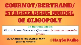 COURNOT BERTRAND STACKELBERG MODEL OF OLIGOPOLY [upl. by Nospmas]