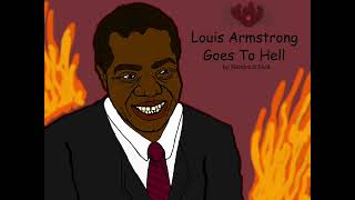 Louis Armstrong Goes To Hell Part 1 [upl. by Idorb]