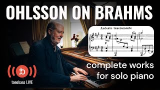 Garrick Ohlsson on Brahms’s Complete Piano Music [upl. by Nujra74]