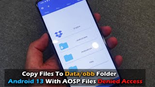 New method Copy Files To Dataobb Folder Android 13 With AOSP Files Denied Access [upl. by Stillman]