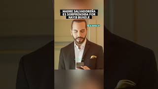 ultimahora El Presidente Nayib Bukele sorprende A una madre Salvadoreña 😱 [upl. by Ailehc]