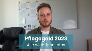 Pflegegeld 2023 Alle Infos in einem Video [upl. by Ahsiet]