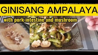 GINISANG AMPALAYA with Pork Intestine and Mushroom [upl. by Ahsenac]