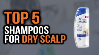 Top 5 Best Shampoos For Dry Scalp In 2020 [upl. by Aniuqal]