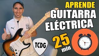 ¡Aprende como tocar guitarra eléctrica en solo 25 minutos Tu primera clase nivel principiante [upl. by Eitsyrhc]