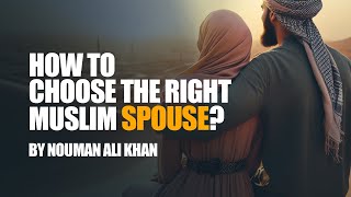 How To Choose The Right Muslim Spouse  Nouman Ali Khan [upl. by Dumond]