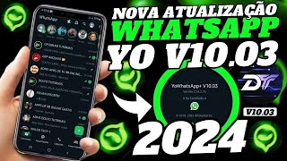 SAIU🔥 NOVA ATUALIZAÇÃO YOWHATSAPP 1003 ABRIL 2024 👏🏻 [upl. by Jordain792]