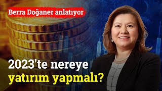 2023te Nereye Yatırım Yapmalı  Berra Doğaner Anlatıyor [upl. by Jd]