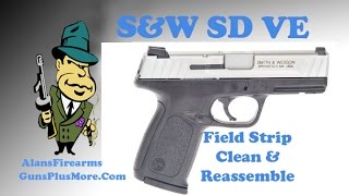 SD9 VE SampW Sigma SD9VE SDVE SD40VE 9mm pistol Takedown and reassemble [upl. by Canfield]