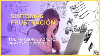 Síntomas frustración Que es y como afecta a tu vida Grupo apoyo emocional  12 pasos  autoayuda [upl. by Thea541]