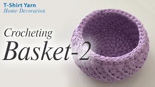 Crochet Basket2 With TShirt Yarn [upl. by Boonie]