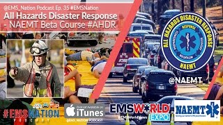 EMSNation Ep 35 All Hazards Disaster Response  NAEMT Beta Course AHDR [upl. by Pitzer270]