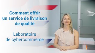 Comment offrir un service de livraison de qualité  Laboratoire de cybercommerce [upl. by Ednew]