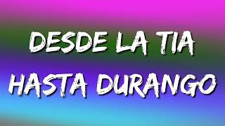 Grupo Firme  Grupo Codiciado – Desde La Tia Hasta Durango Letra\Lyrics [upl. by Hanshaw133]