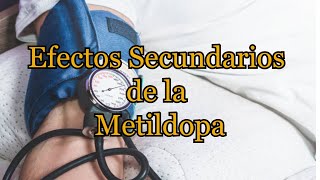 Efectos Secundarios de la Metildopa [upl. by Hyacintha]