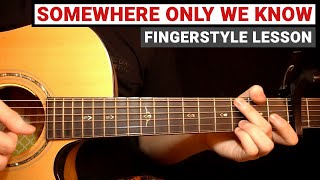 Keane  Somewhere Only We Know  Fingerstyle Tutorial Guitar Lesson [upl. by Bryner]