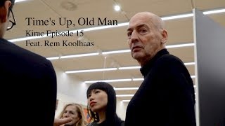 KIRAC episode 15 Times up old man Rem Koolhaas Watch the full film on Patreon [upl. by Silver]