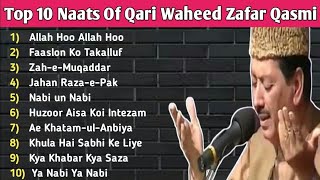 Top 10 Naats Of Qari Waheed Zafar Qasmi  Allah Hoo Allah Hoo  Faslon Ko Takalluf  Zahe Muqaddar [upl. by Eiramanit]