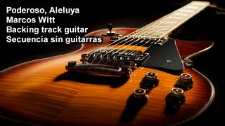 Backing track guitar Marcos Witt Poderoso Aleluya Secuencia original [upl. by Eserahs]