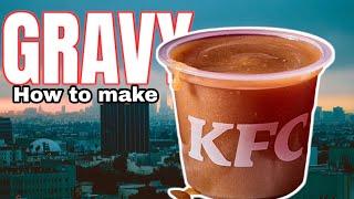 How to Make KFC GRAVYIts Not a Secret Anymore Filipinos Favorite Sauce [upl. by Hnid]