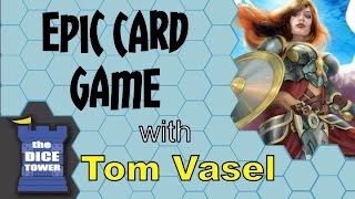 Epic Card Game Review  with Tom Vasel [upl. by Notserc]