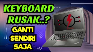 CARA MUDAH GANTI KEYBOARD LAPTOP LENOVO THINKPAD X250 [upl. by Ithsav]