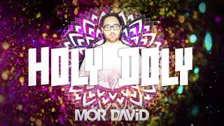 MOR DAVID  Holy Doly  Remix ft Hadad [upl. by Lampert]