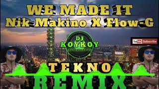 WE MADE IT  Nik Makino X FlowG  TECHNO REMIX  DJ KOYKOY REMIX [upl. by Chandra]