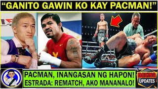 Mas maangas Bagong kalabang Hapon ni Pacman mas maangas pa Estrada gusto agad ng rematch [upl. by Salchunas42]