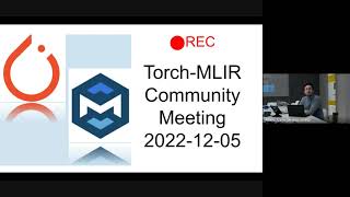 Torch MLIR Community Meeting 20221205 [upl. by Nikolaos]