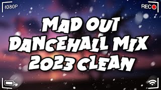 Mad Out  Dancehall Mix 2023 Clean  King EffectValiant Byron Messia 450 Teejay [upl. by Ron841]