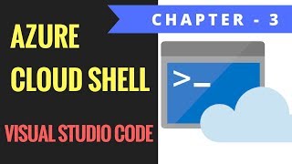 Azure Cloud Shell  In Visual Studio Code  Chapter 3 [upl. by Nicholas430]