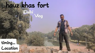 हौज़ खास किला Vlog Hauz Khas fort ❤️ Hauz Khas Village Complete You tour HauzKhas Fort [upl. by Nwahshar]