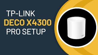 TP Link Deco X4300 Pro setup [upl. by Aura]