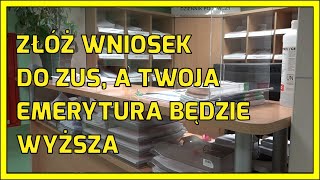 REGION Złóż wniosek do ZUS a twoja emerytura będzie wyższa [upl. by Donaghue]