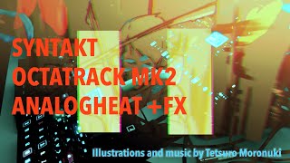 SYNTAKT OCTATRACK MK2 ANALOGHEATFX electronicmusic [upl. by Erda]