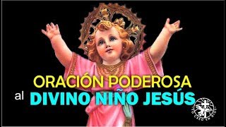 ORACIÓN PODEROSA AL DIVINO NIÑO JESÚS PARA SOLICITAR SU AUXILIO Y SU SALVACIÓN [upl. by Oinimreh]