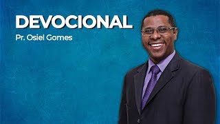 DEVOCIONAL COM PR OSIEL GOMES [upl. by Einberger]