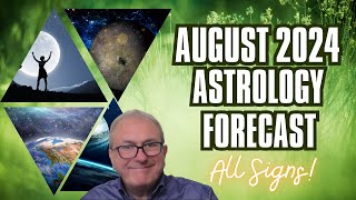 August 2024 Astrology Forecast  All 12 Signs [upl. by Akselav]