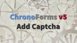 ChronoForms v5 Add a Captcha [upl. by George245]