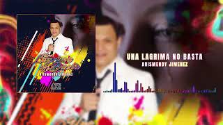 Arismendy JimenezquotUna Lagrima no bastaquotversion Bachata [upl. by Yelwar685]